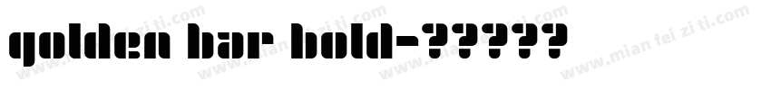 golden bar bold字体转换